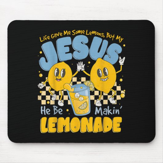 Life Gave Me Some Lemons But My Jesus He Be Makin Mousepad (Vorne)