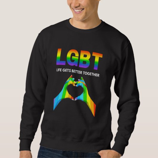 Life Gets Better Together Pride Gay Sweatshirt (Vorderseite)