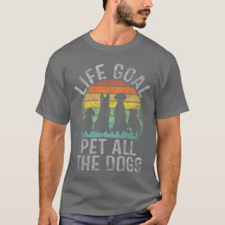 Life Goal Pet All The Dogs Shirt For Women Kids Fu