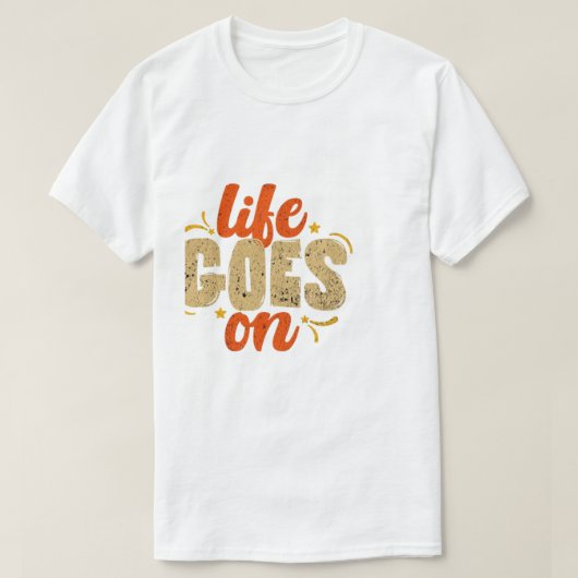 Life Goes on T-Shirt (Design vorne)