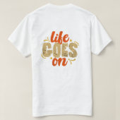 Life Goes on T-Shirt (Design Rückseite)