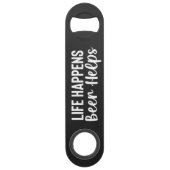 Life Happens, Beer Helps Steel Bottle Opener Speed Flaschenöffner (Rückseite)