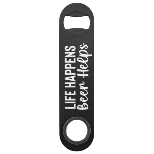 Life Happens, Beer Helps Steel Bottle Opener Speed Flaschenöffner (Vorderseite)