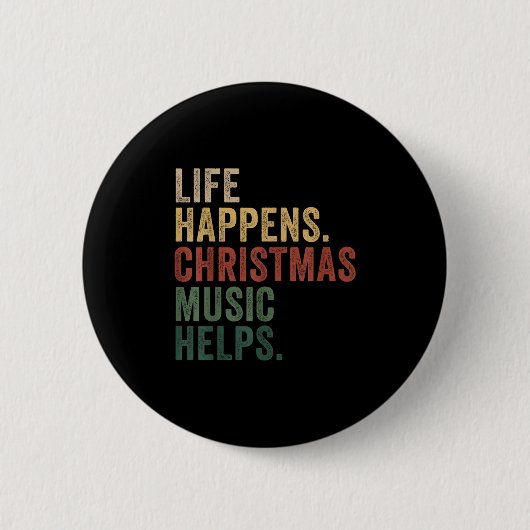 Life Happens Christmas Music Helps, Christmas Time Button (Vorderseite)