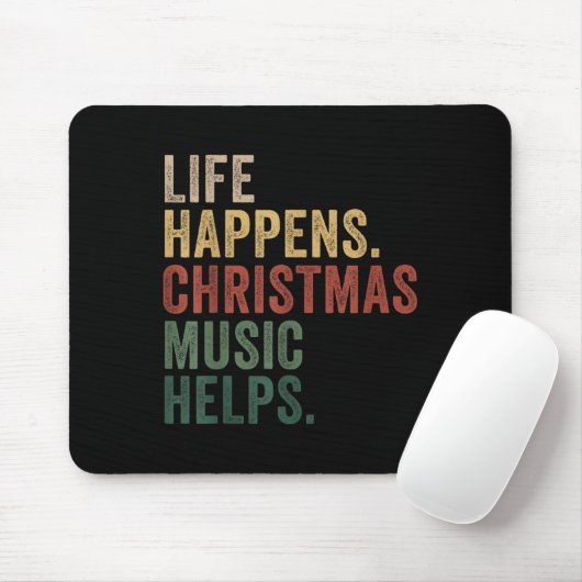 Life Happens Christmas Music Helps, Christmas Time Mousepad (Mit Mouse)