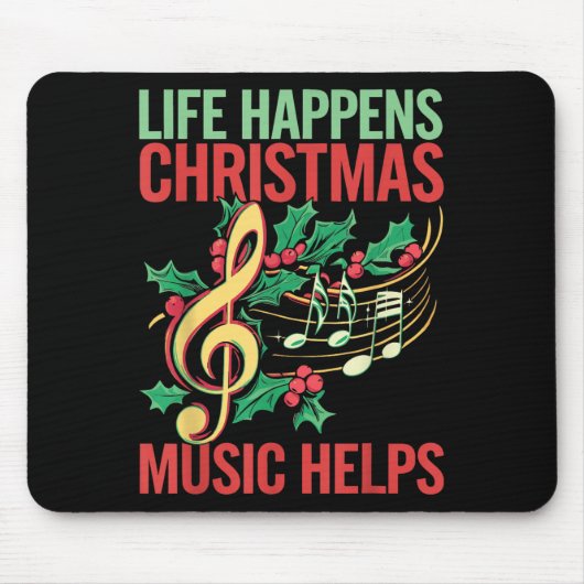 Life Happens Christmas Music Helps  Mousepad (Vorne)