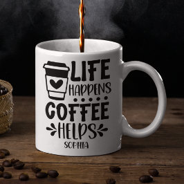 Life Happens Coffee Helps Fun for coffee lovers Kaffeetasse