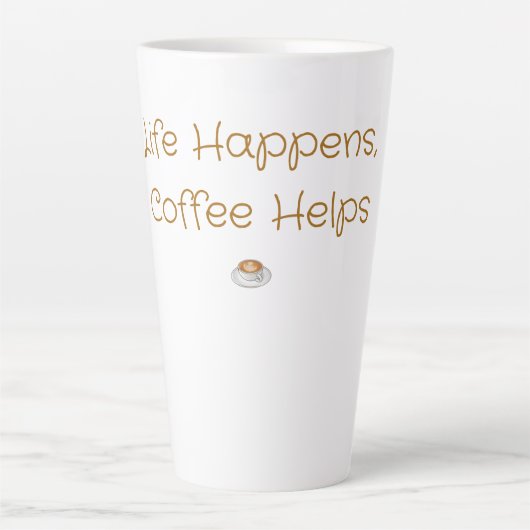 Life Happens, Coffee Helps – Funny Coffee stuff Milchtasse (Vorderseite)