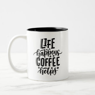 Life Happens Coffee Helps Motivational Quote Mug Zweifarbige Tasse