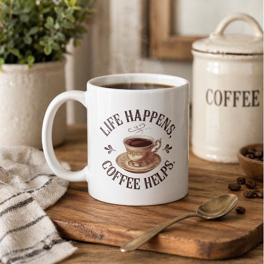 Life Happens, Coffee Helps Mug Kaffeetasse