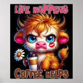 Life Happens Coffee Helps  Poster (Vorne)