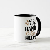 Life Happens Coffee Helps Tasse (VorderseiteRechts)