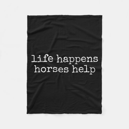 Life Happens Horses Help Funny Horse Lover Fleecedecke (Vorderseite)