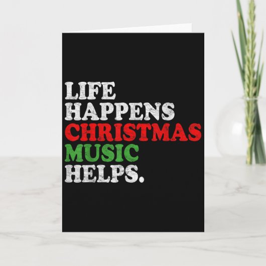 Life Happens Music Helps Funny Christmas Funny Men Karte (Vorderseite)