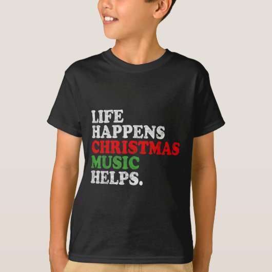 Life Happens Music Helps Funny Christmas Funny Men T-Shirt (Vorderseite)