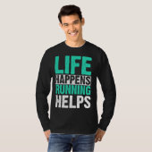 Life Happens Running Helps Runner T-Shirt (Vorne ganz)