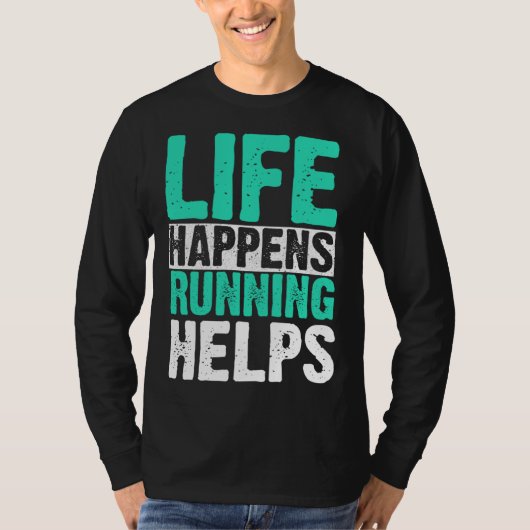 Life Happens Running Helps Runner T-Shirt (Vorderseite)