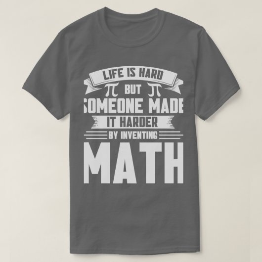 Life Harder By Inventing Math Maths Mathmatics T-Shirt (Design vorne)