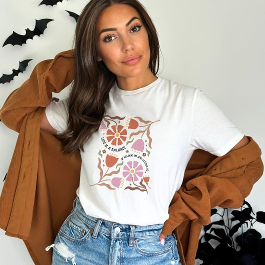 Life is a Balance Boho Floral Inspiration Quote T-Shirt