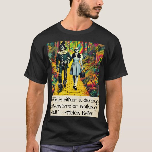 "Life is a Daring Adventure" - Zauberer von Oz Art T-Shirt (Vorderseite)