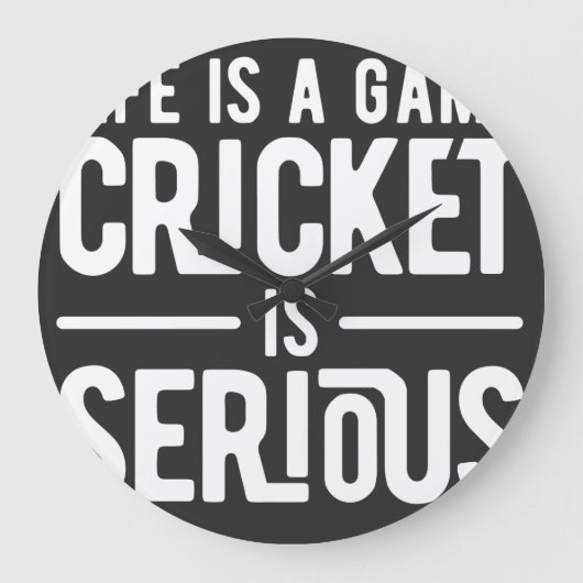 life is a game cricket is serious große wanduhr (Vorderseite)