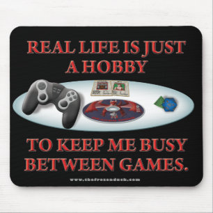 Life is a Hobby Between Games Mousepad