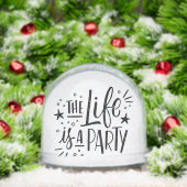 “Life Is a Party” Inspirational Quote – Motivation Schneekugeln (Weihnachten)