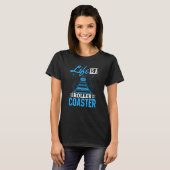 Life Is A Roller Coaster Quote Cool Amusement Park T-Shirt (Vorne ganz)