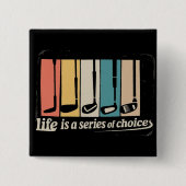 Life Is A Series Of Choices Golf Funny Golfing Button (Vorderseite)