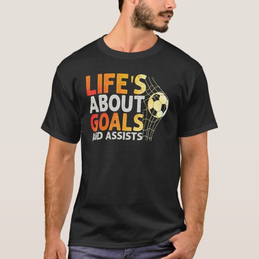 Life Is About Goals And Assists Futbol Soccer 8 T-Shirt (Vorderseite)
