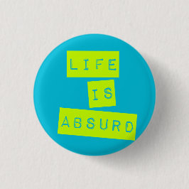 Life is Absurd Blue Lime Green Button
