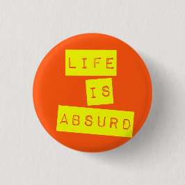 Life is Absurd Orange Yellow Button