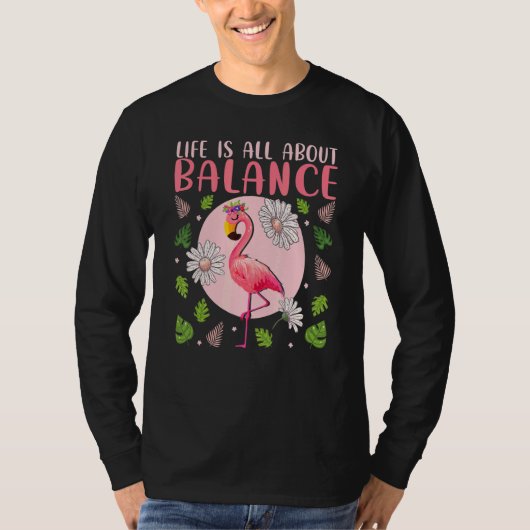 Life Is All About Balance Flamingo Inspirational T-Shirt (Vorderseite)