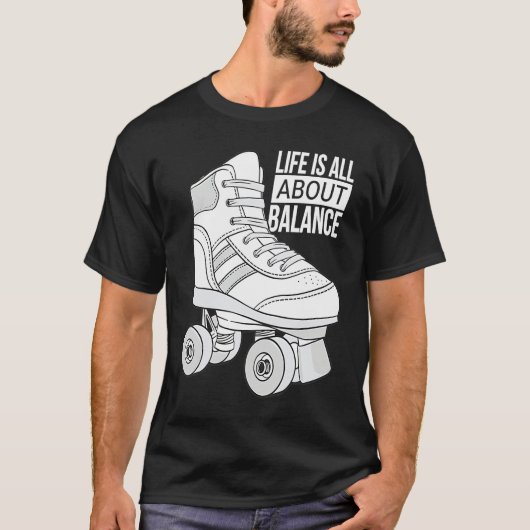 Life Is All About Balance Roller Skating T-Shirt (Vorderseite)