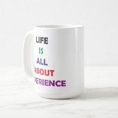 Life Is All About Experience Motivational Quote Kaffeetasse (Vorderseite Links)