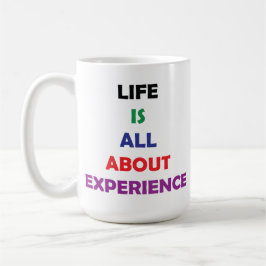 Life Is All About Experience Motivational Quote Kaffeetasse