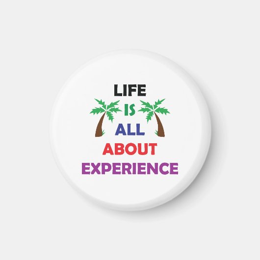 Life Is All About Experience Motivational Quote Magnet (Vorne)
