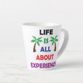 Life Is All About Experience Motivational Quote Milchtasse (Rechte Ecke)