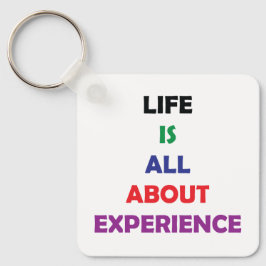 Life Is All About Experience Motivational Quote Schlüsselanhänger