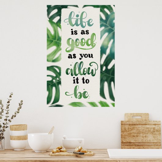 Life is as Good as You Allow it to Be Poster (Küche)