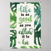 Life is as Good as You Allow it to Be Poster (Vorne)
