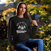 Life is Better Around the Campfire Funny Camping Sweatshirt