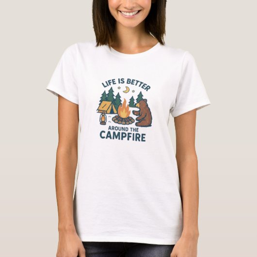Life is Better Around the Campfire T-Shirt (Vorderseite)