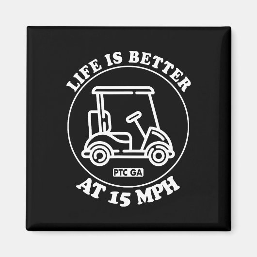Life Is Better At 15 Mph Ptc Golf Cart Path Life  Magnet (Vorne)