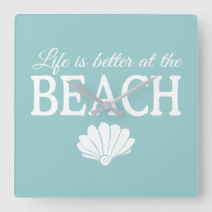 Life Is Better At The Beach Turquoise Quadratische Wanduhr