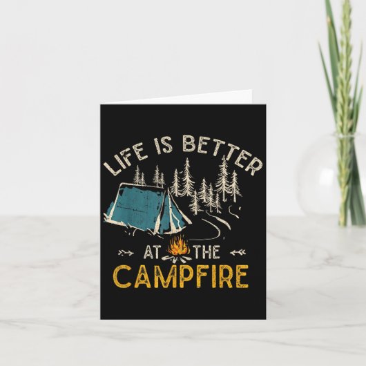 Life Is Better At The Campfire Funny Camper Camp C Karte (Vorderseite)