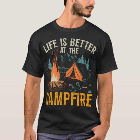 Life Is Better At The Campfire Funny Camping T-Shirt (Vorderseite)