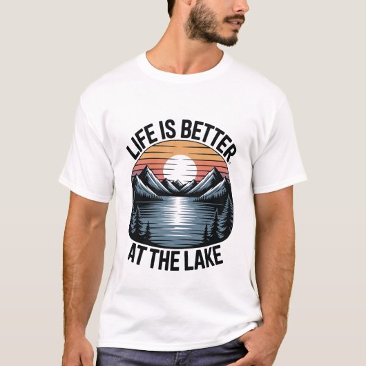 Life is Better at the Lake Inspirational Nature T-Shirt (Vorderseite)
