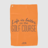 Life is Better Golf Course Zitat Orange Golfhandtuch (Vorderseite)