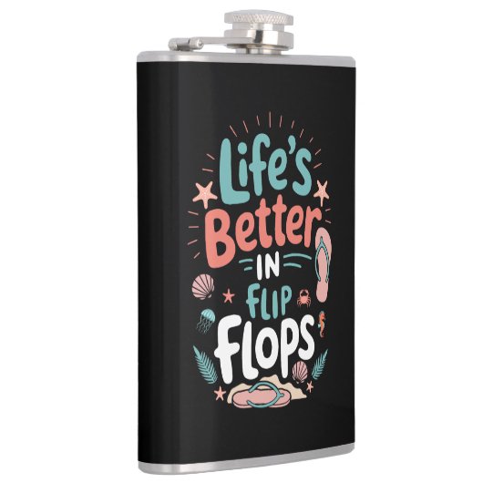 Life is Better in Flip-Flops – Fun Tropical Beach Flachmann (Rechts)